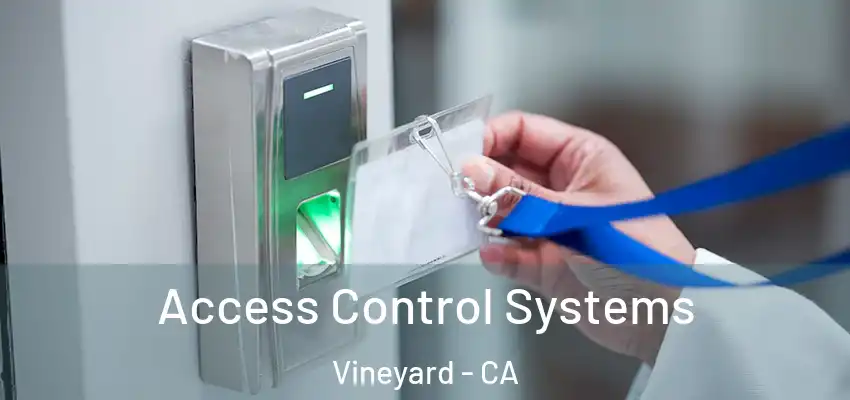  Access Control Systems Vineyard - CA