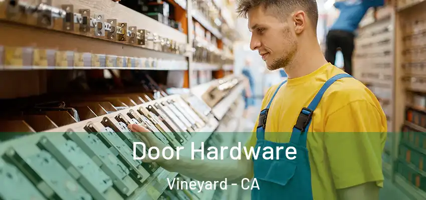  Door Hardware Vineyard - CA